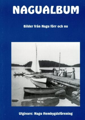 Nagu Album - Bilder från Nagu förr och nu