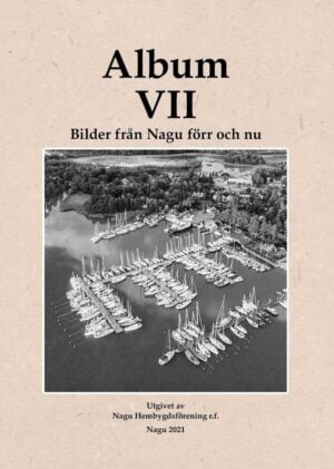 Nagu Album VII - Bilder från Nagu förr och nu